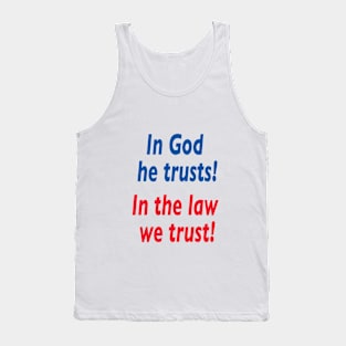 In god he trusts in the law we trust. Tank Top